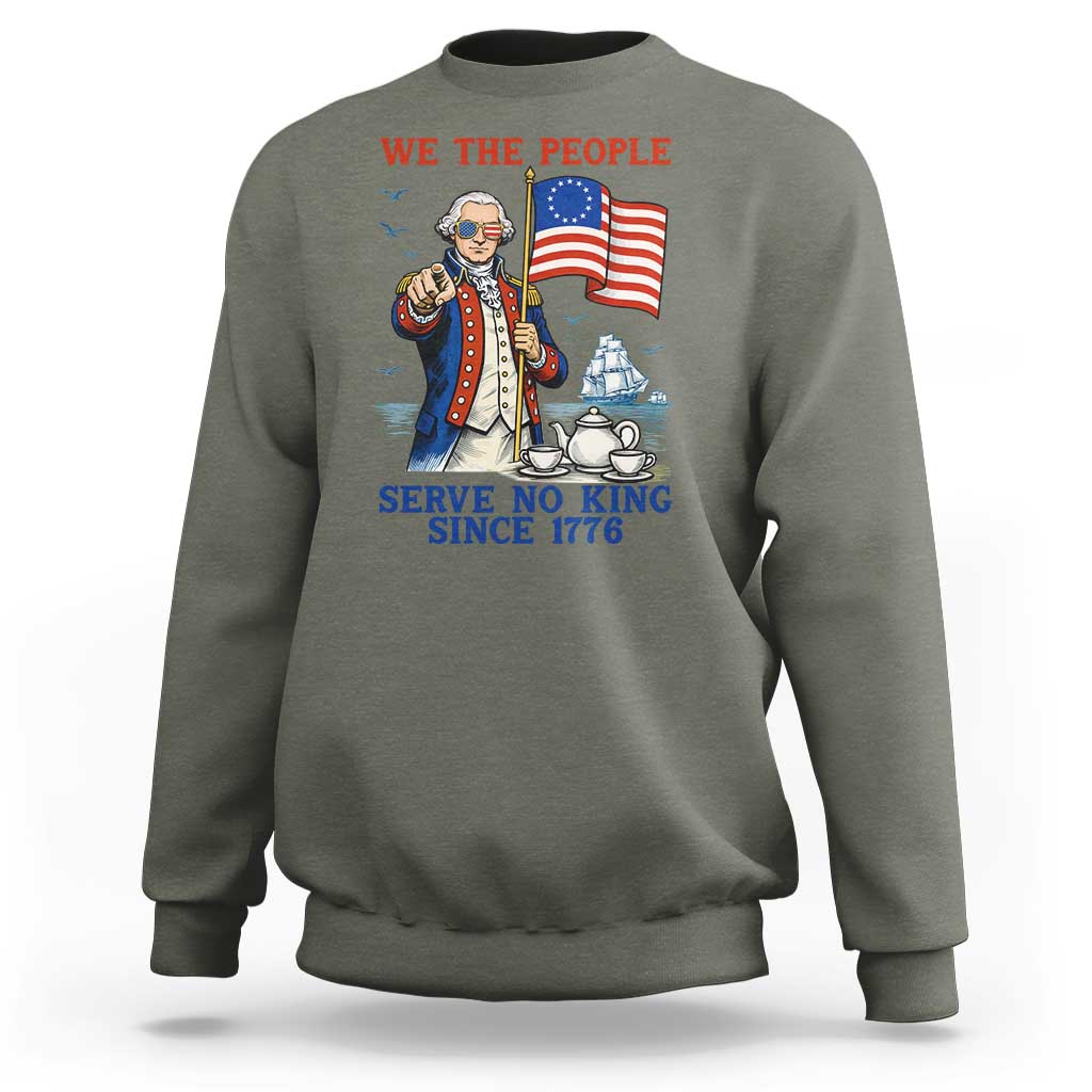 We The People Serve No Kings Sweatshirt Funny George Washington Protest