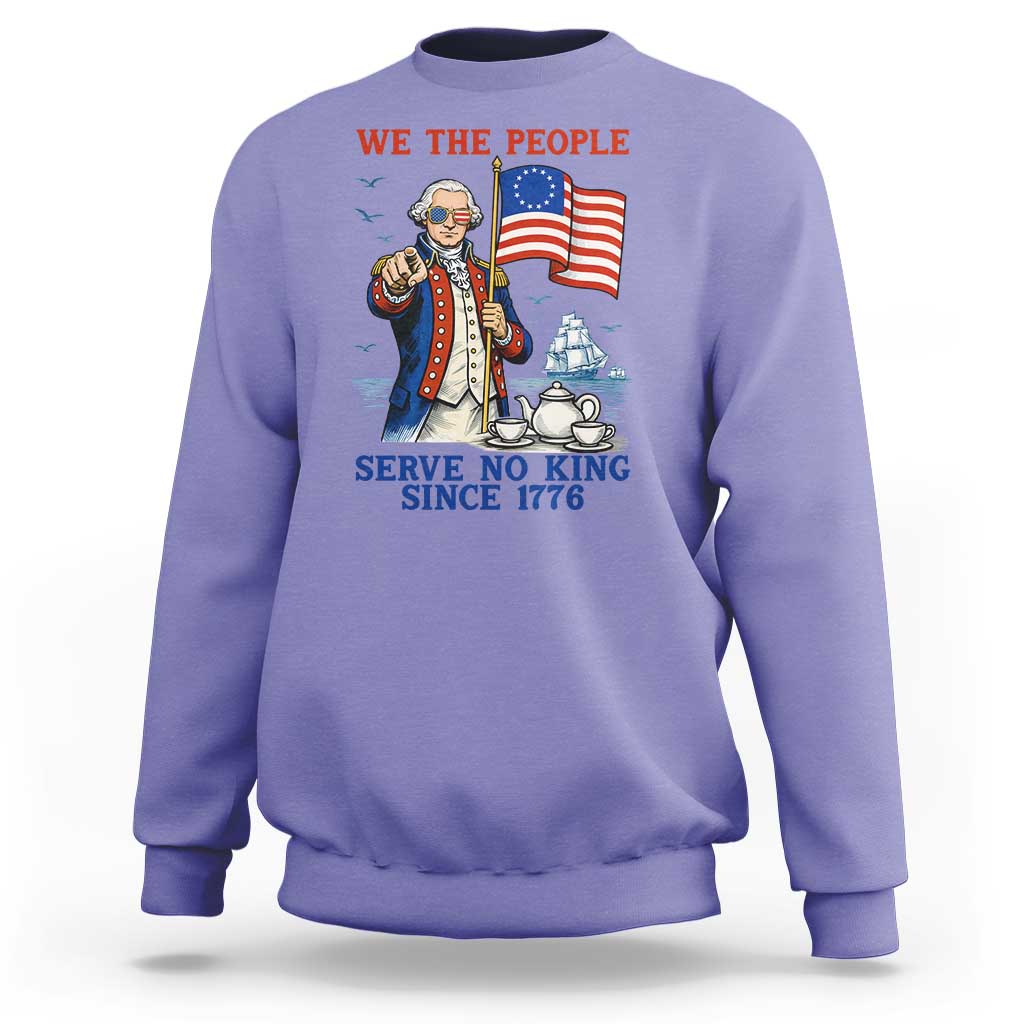 We The People Serve No Kings Sweatshirt Funny George Washington Protest