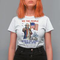 We The People Serve No Kings T Shirt For Women Funny George Washington Protest