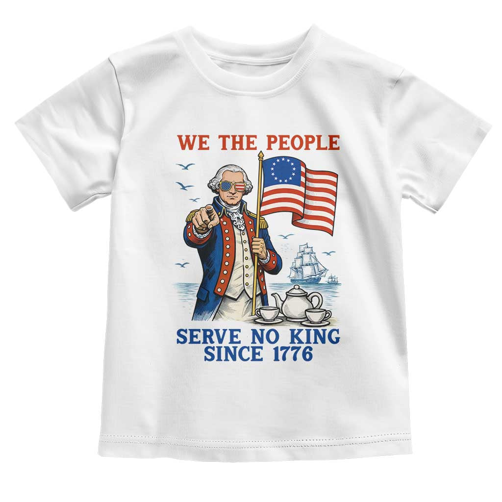 We The People Serve No Kings Toddler T Shirt Funny George Washington Protest