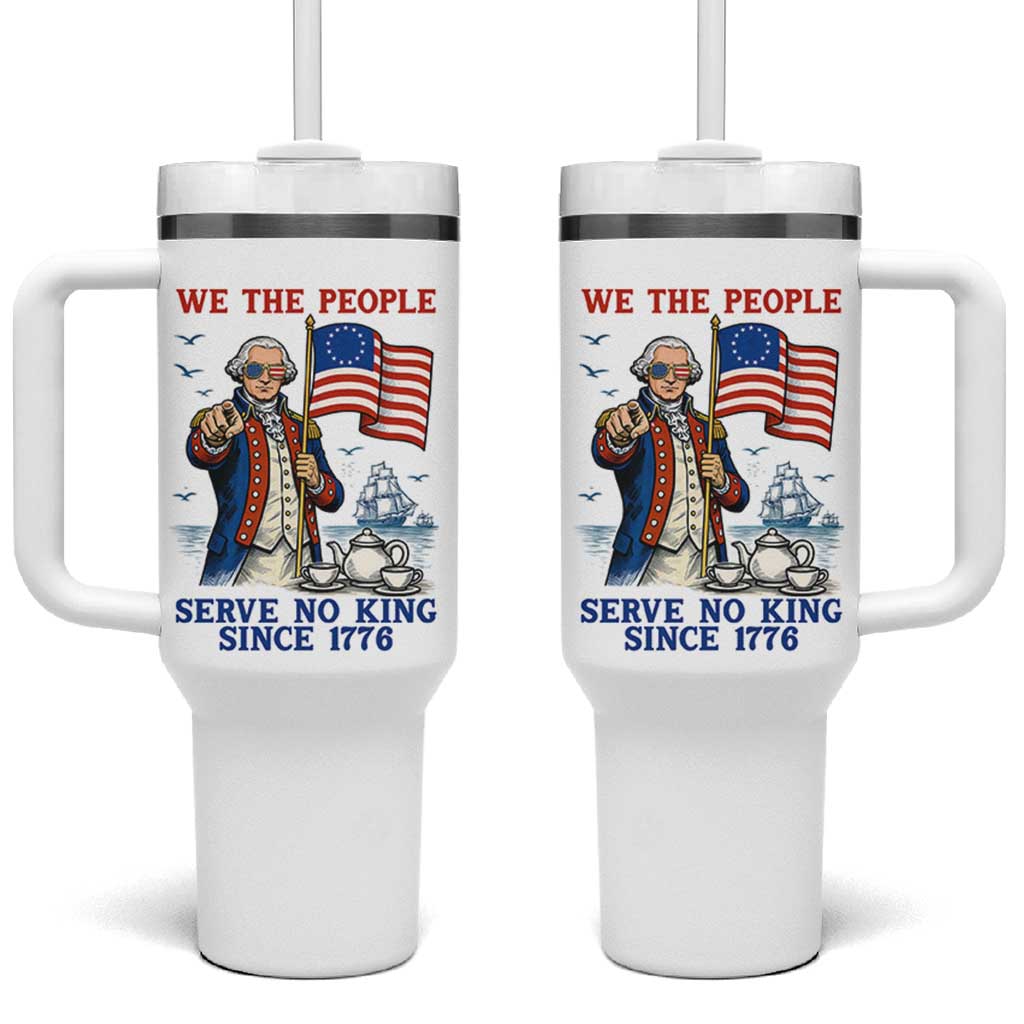 We The People Serve No Kings Tumbler With Handle Funny George Washington Protest