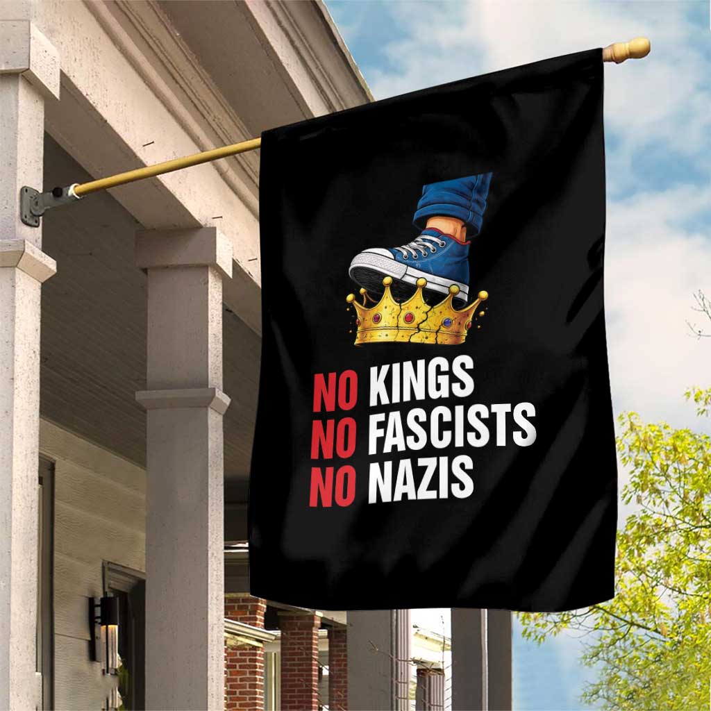No Kings No Fascists No Nazis Garden Flag Anti Authoritarian Protest