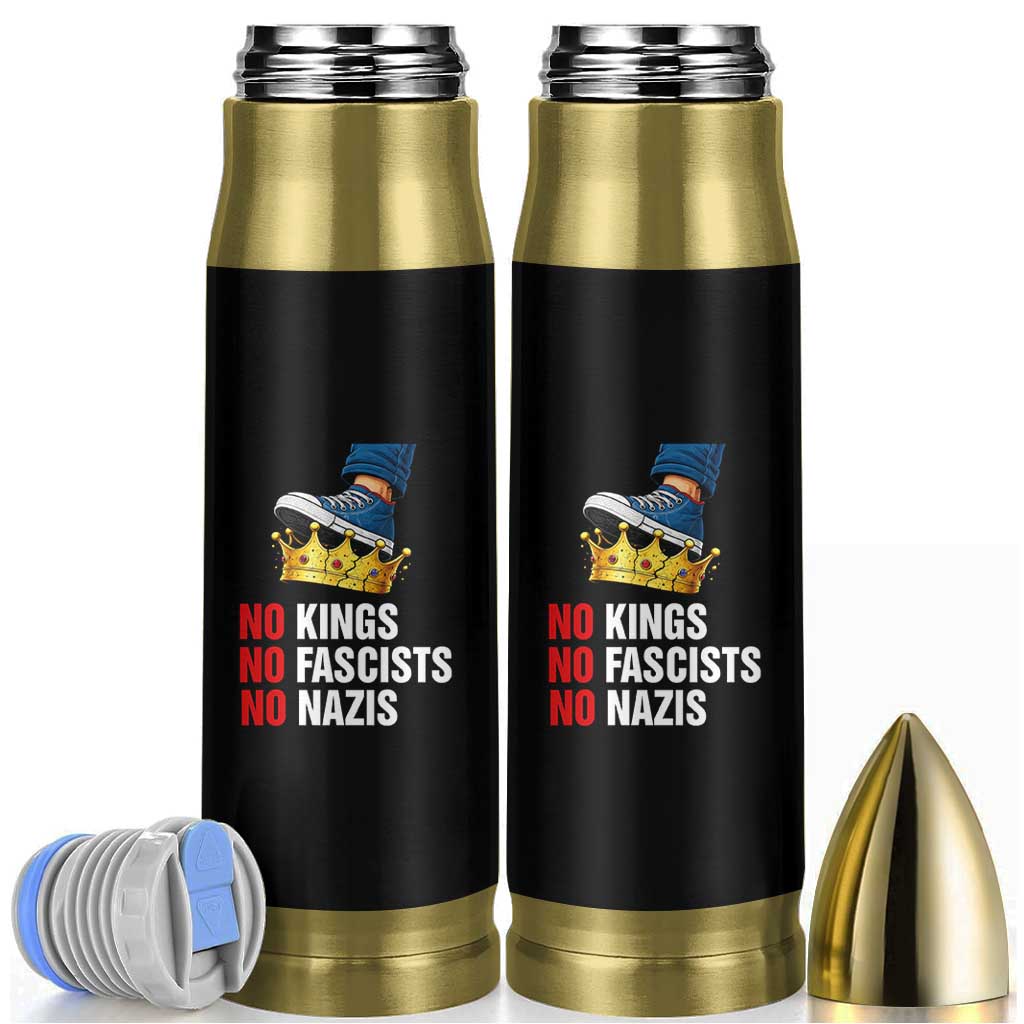 No Kings No Fascists No Nazis Bullet Tumbler Anti Authoritarian Protest