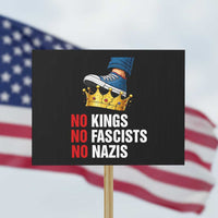 No Kings No Fascists No Nazis Protest Sign Anti Authoritarian Protest