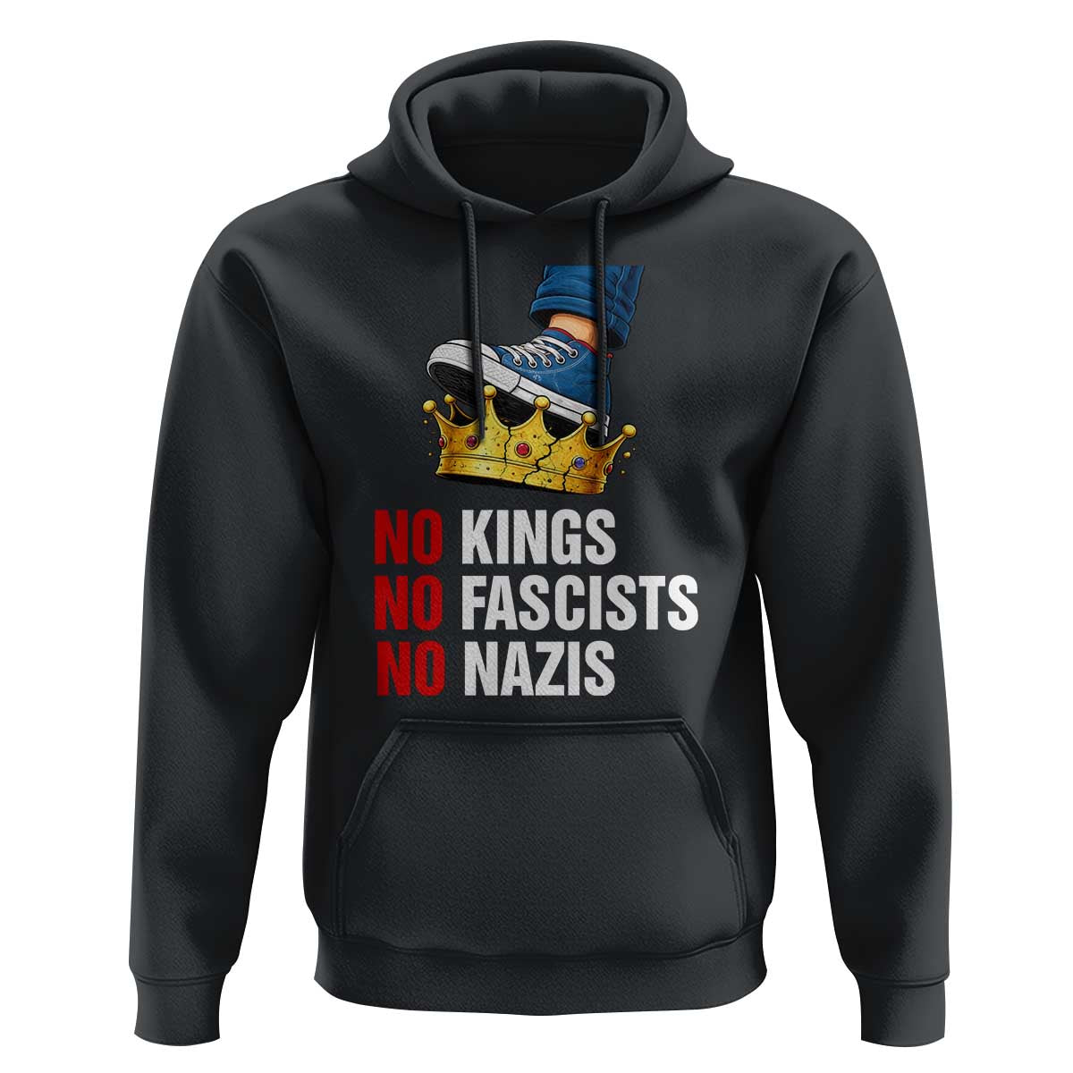 No Kings No Fascists No Nazis Hoodie Anti Authoritarian Protest