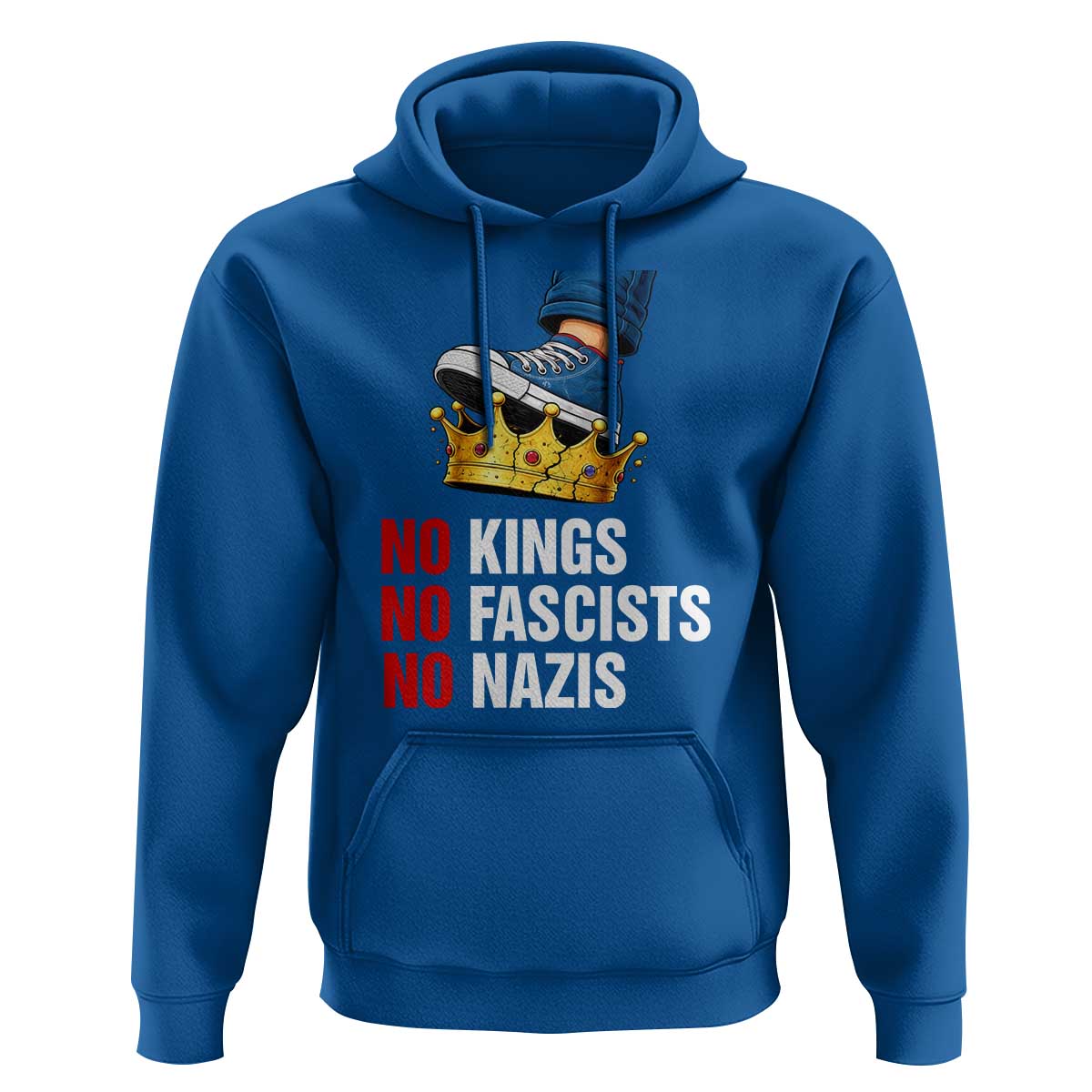No Kings No Fascists No Nazis Hoodie Anti Authoritarian Protest