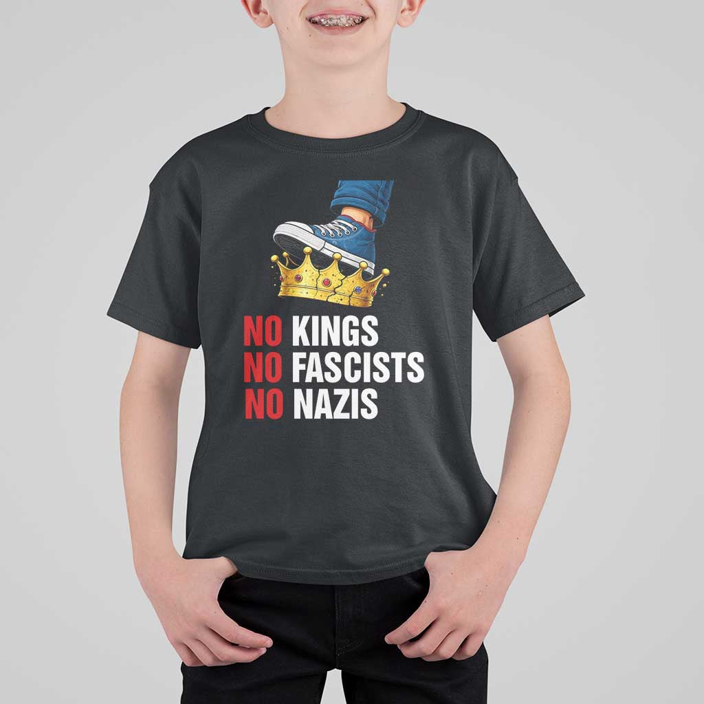 No Kings No Fascists No Nazis T Shirt For Kid Anti Authoritarian Protest