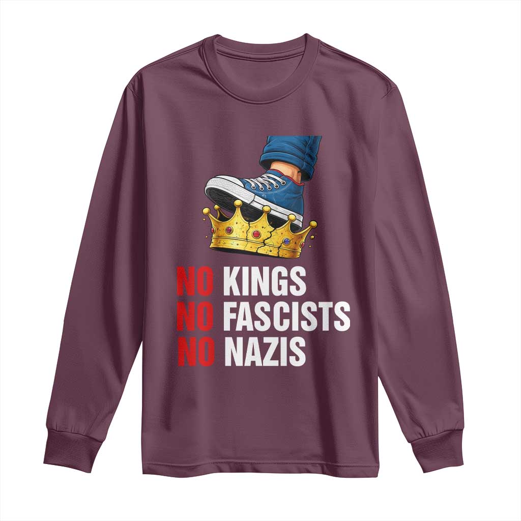 No Kings No Fascists No Nazis Long Sleeve Shirt Anti Authoritarian Protest