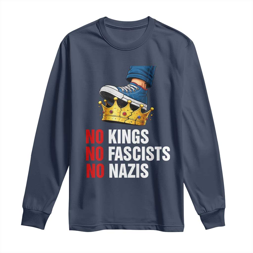 No Kings No Fascists No Nazis Long Sleeve Shirt Anti Authoritarian Protest