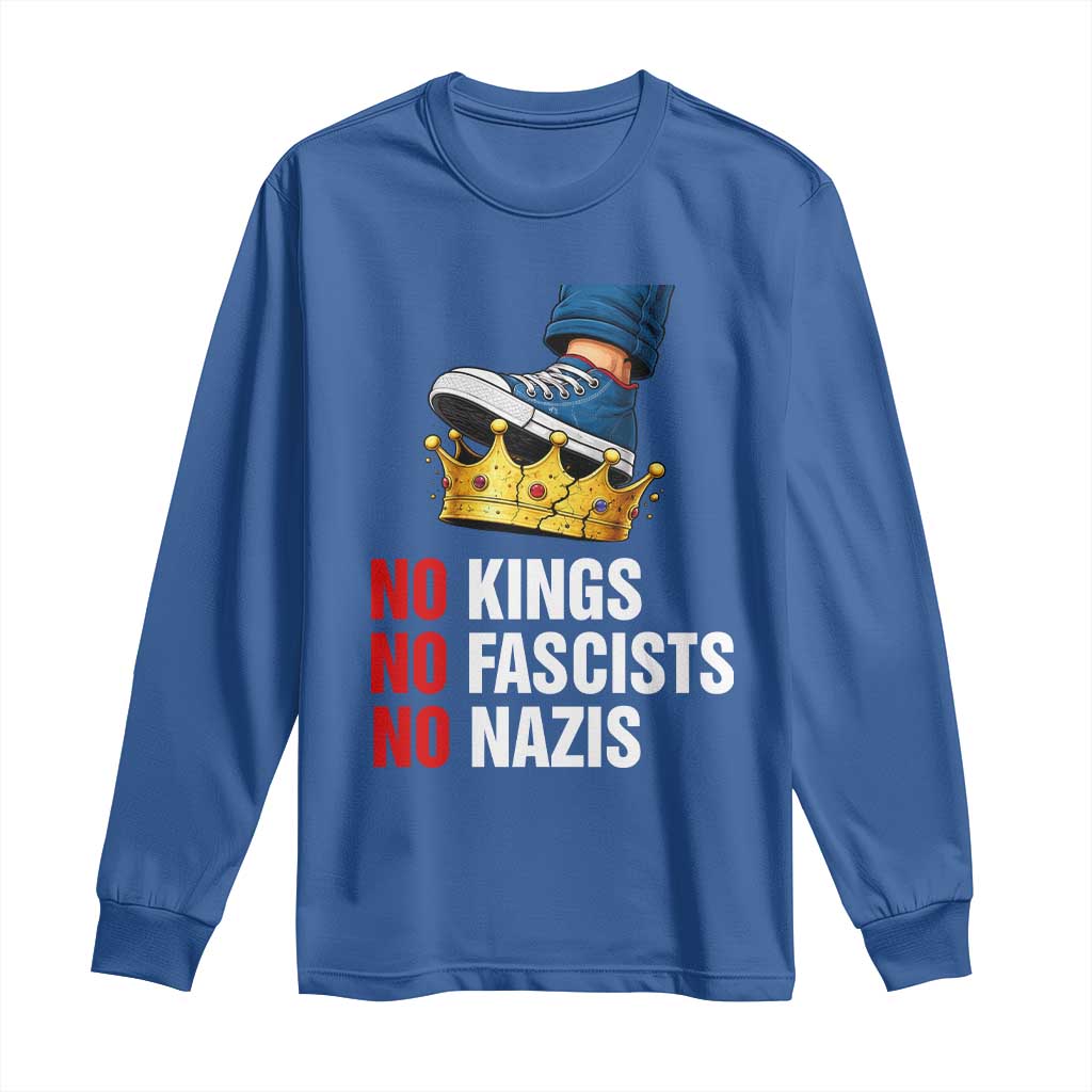 No Kings No Fascists No Nazis Long Sleeve Shirt Anti Authoritarian Protest