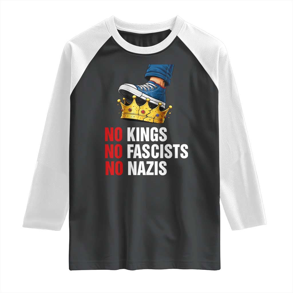 No Kings No Fascists No Nazis Raglan Shirt Anti Authoritarian Protest