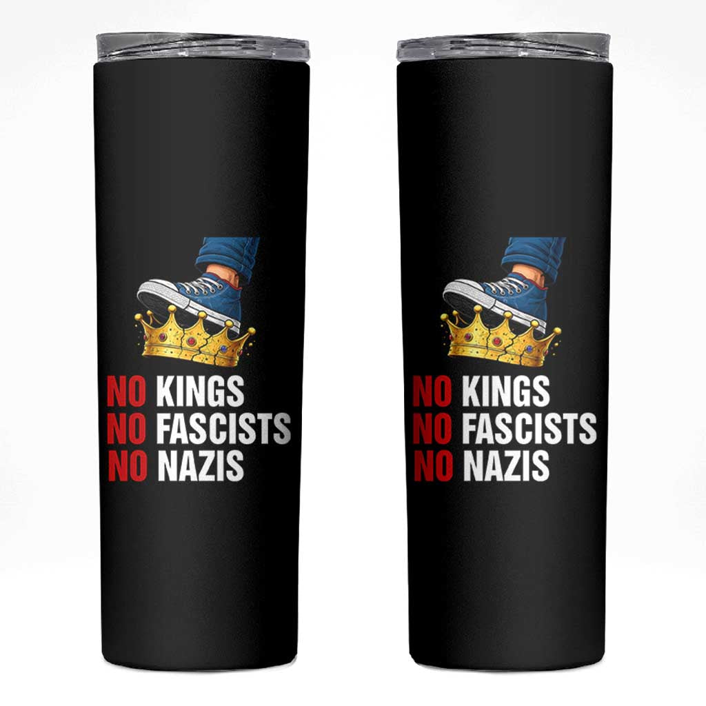 No Kings No Fascists No Nazis Skinny Tumbler Anti Authoritarian Protest