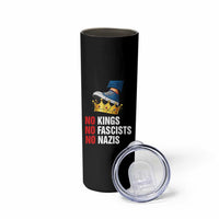 No Kings No Fascists No Nazis Skinny Tumbler Anti Authoritarian Protest