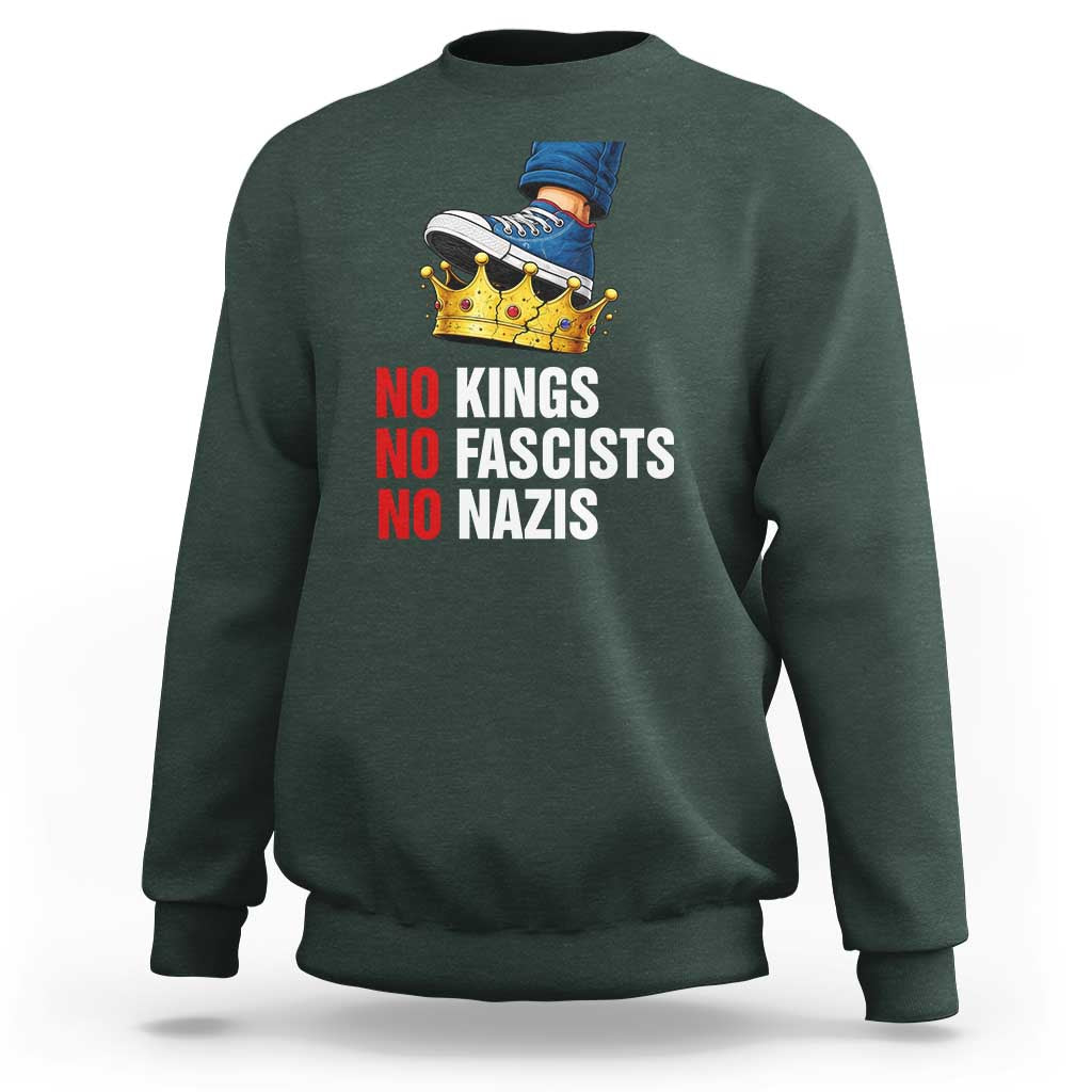 No Kings No Fascists No Nazis Sweatshirt Anti Authoritarian Protest
