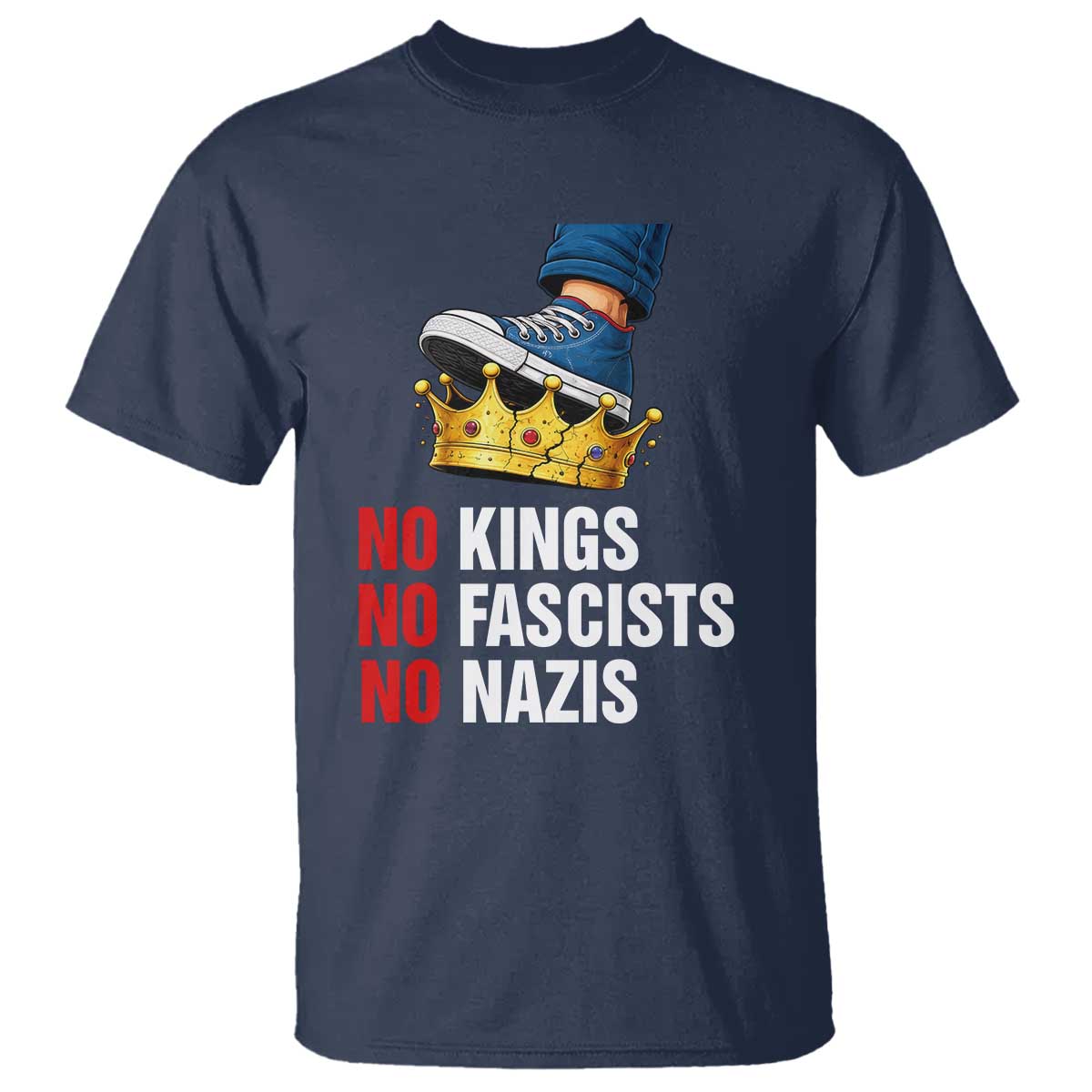 No Kings No Fascists No Nazis T Shirt Anti Authoritarian Protest