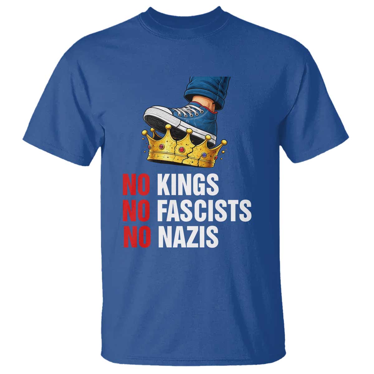 No Kings No Fascists No Nazis T Shirt Anti Authoritarian Protest