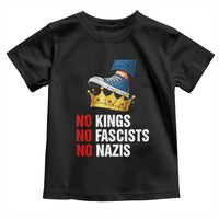 No Kings No Fascists No Nazis Toddler T Shirt Anti Authoritarian Protest