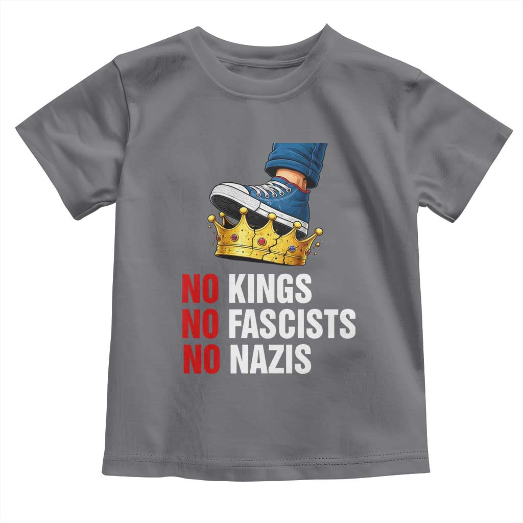 No Kings No Fascists No Nazis Toddler T Shirt Anti Authoritarian Protest