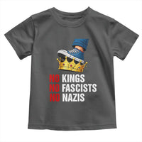No Kings No Fascists No Nazis Toddler T Shirt Anti Authoritarian Protest