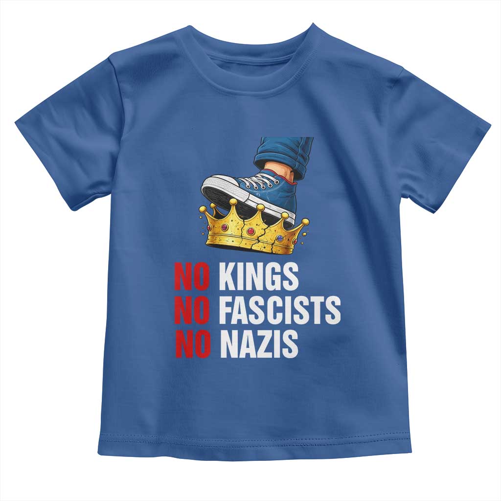 No Kings No Fascists No Nazis Toddler T Shirt Anti Authoritarian Protest