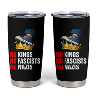 No Kings No Fascists No Nazis Tumbler Cup Anti Authoritarian Protest