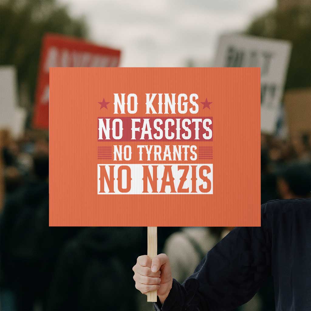 No Kings No Fascists No Nazis Protest Sign Patriotic Political
