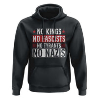 No Kings No Fascists No Nazis Hoodie Patriotic Political