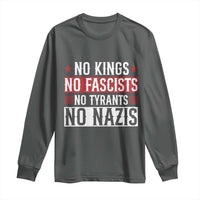 No Kings No Fascists No Nazis Long Sleeve Shirt Patriotic Political
