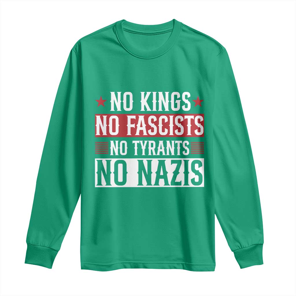 No Kings No Fascists No Nazis Long Sleeve Shirt Patriotic Political