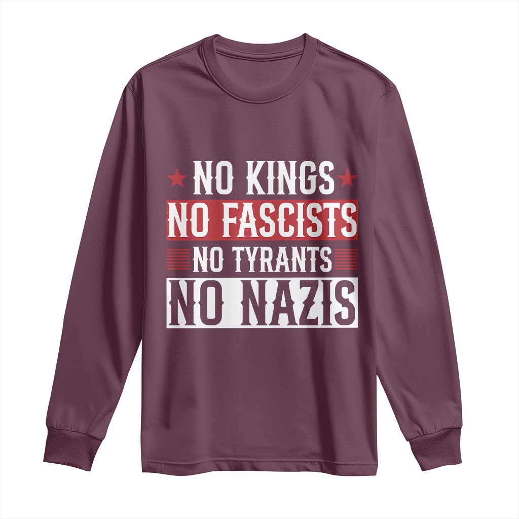 No Kings No Fascists No Nazis Long Sleeve Shirt Patriotic Political