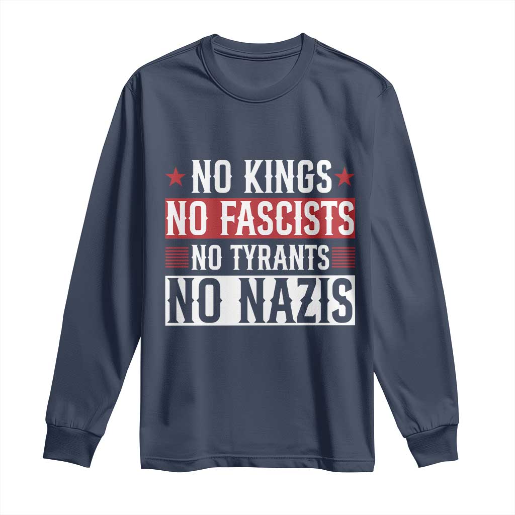 No Kings No Fascists No Nazis Long Sleeve Shirt Patriotic Political