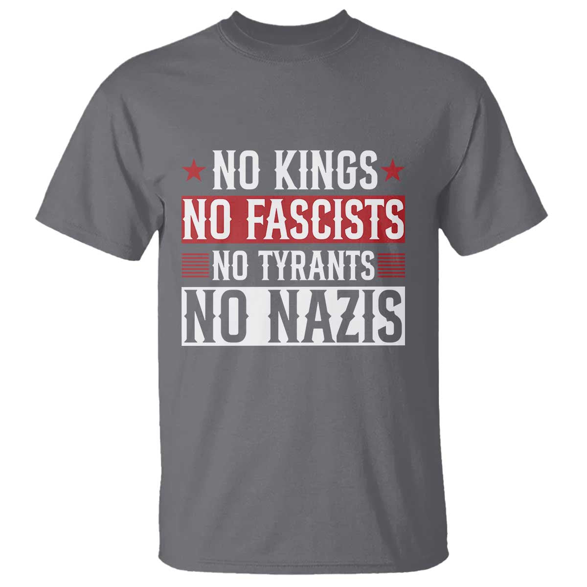 No Kings No Fascists No Nazis T Shirt Patriotic Political