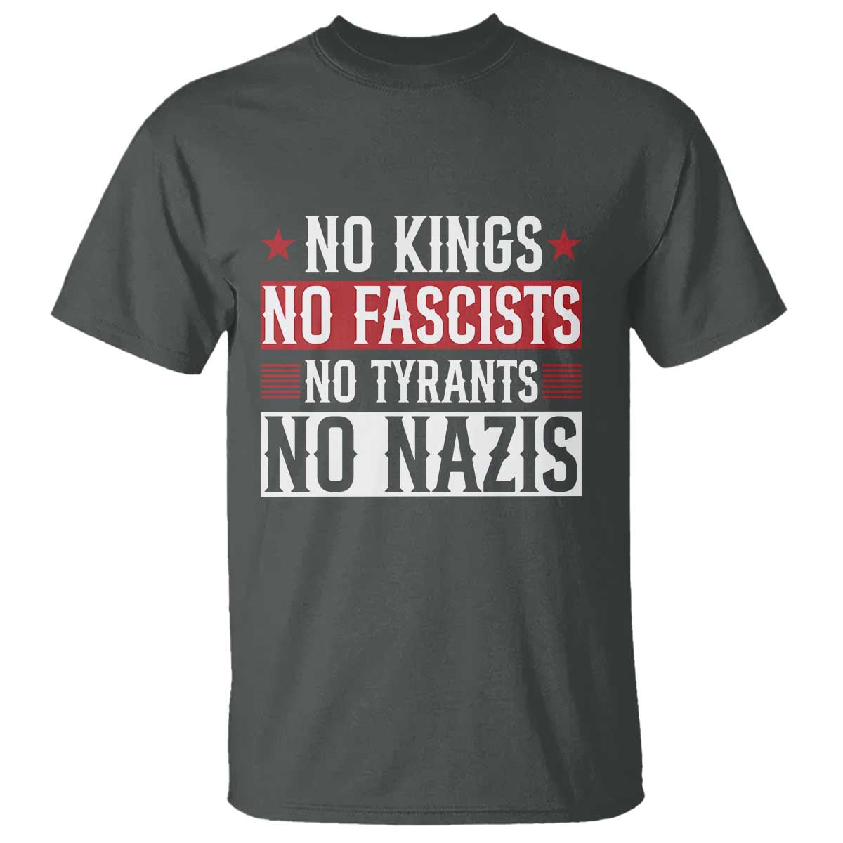 No Kings No Fascists No Nazis T Shirt Patriotic Political