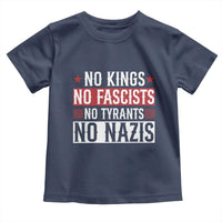 No Kings No Fascists No Nazis Toddler T Shirt Patriotic Political
