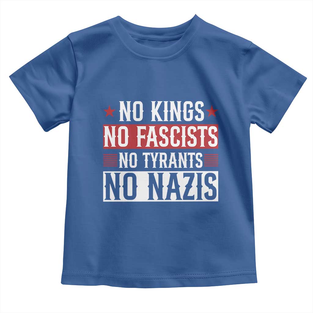 No Kings No Fascists No Nazis Toddler T Shirt Patriotic Political