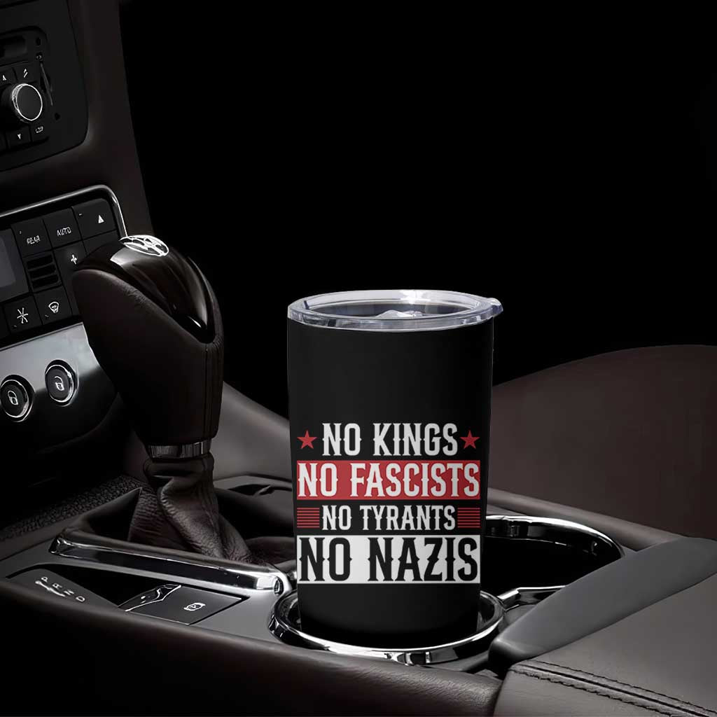 No Kings No Fascists No Nazis Tumbler Cup Patriotic Political