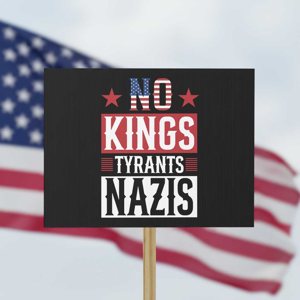 American Democracy Protest Sign No Kings No Tyrants No Nazis