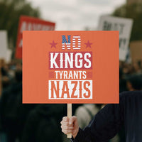 American Democracy Protest Sign No Kings No Tyrants No Nazis