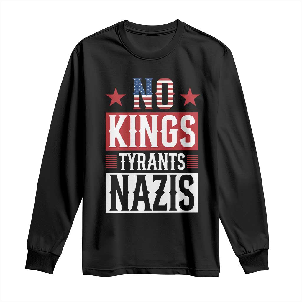 American Democracy Long Sleeve Shirt No Kings No Tyrants No Nazis