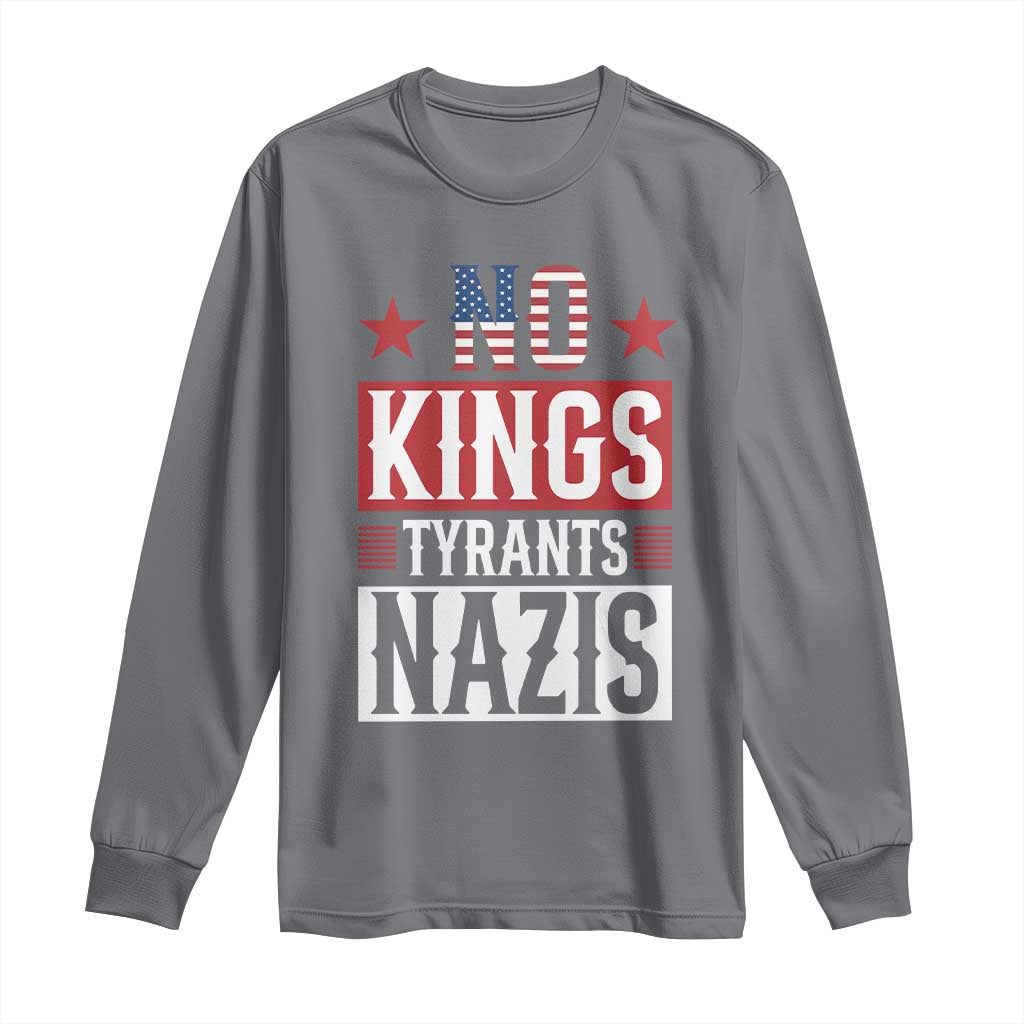 American Democracy Long Sleeve Shirt No Kings No Tyrants No Nazis