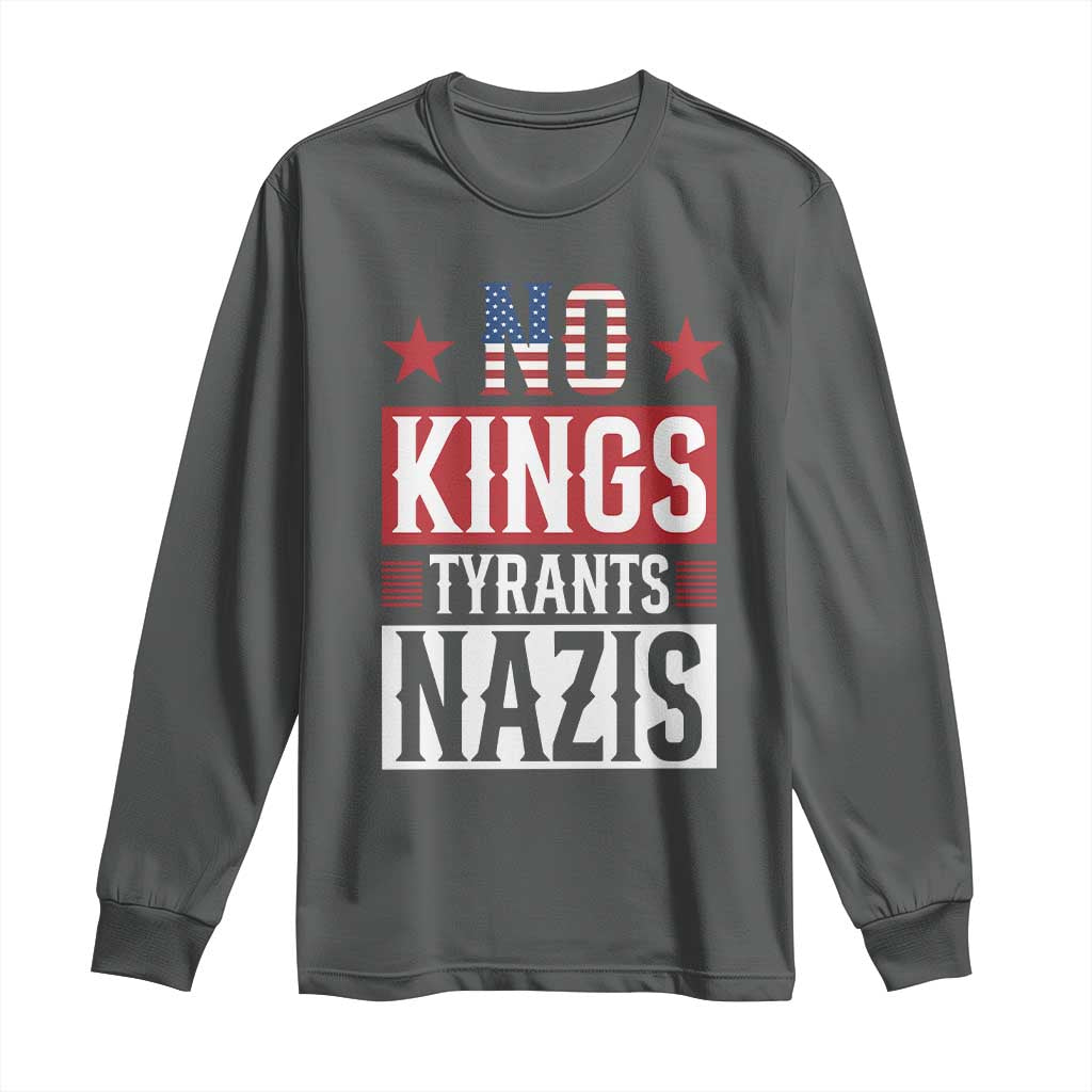 American Democracy Long Sleeve Shirt No Kings No Tyrants No Nazis