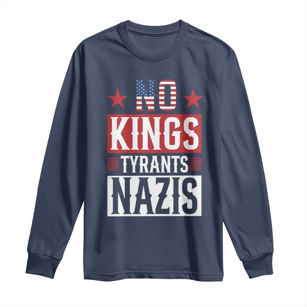 American Democracy Long Sleeve Shirt No Kings No Tyrants No Nazis