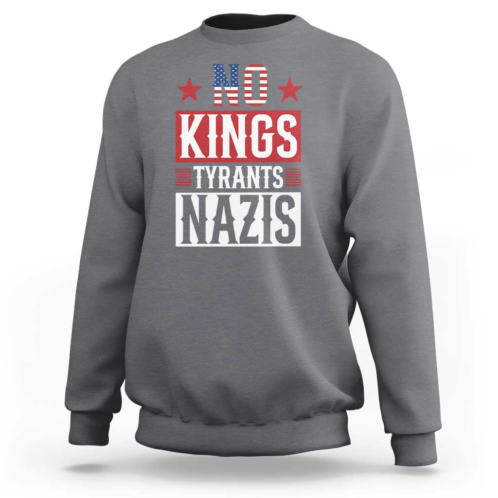 American Democracy Sweatshirt No Kings No Tyrants No Nazis