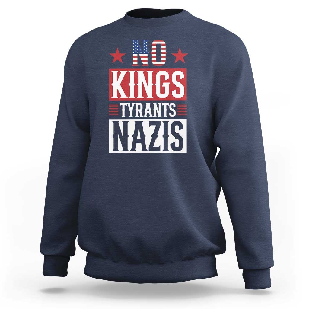 American Democracy Sweatshirt No Kings No Tyrants No Nazis