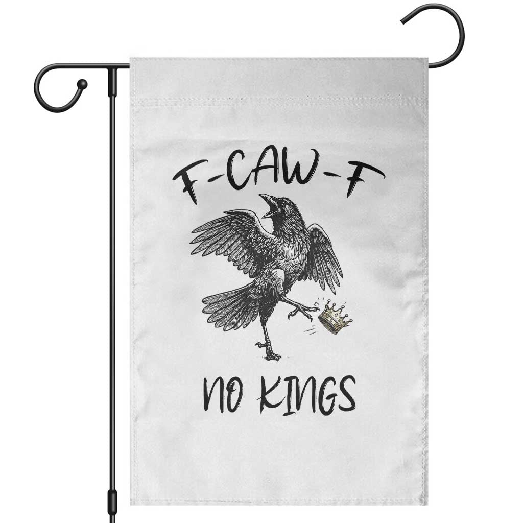 Funny Raven Kicking Crown No Kings Garden Flag F Caw F