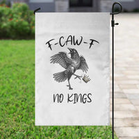 Funny Raven Kicking Crown No Kings Garden Flag F Caw F