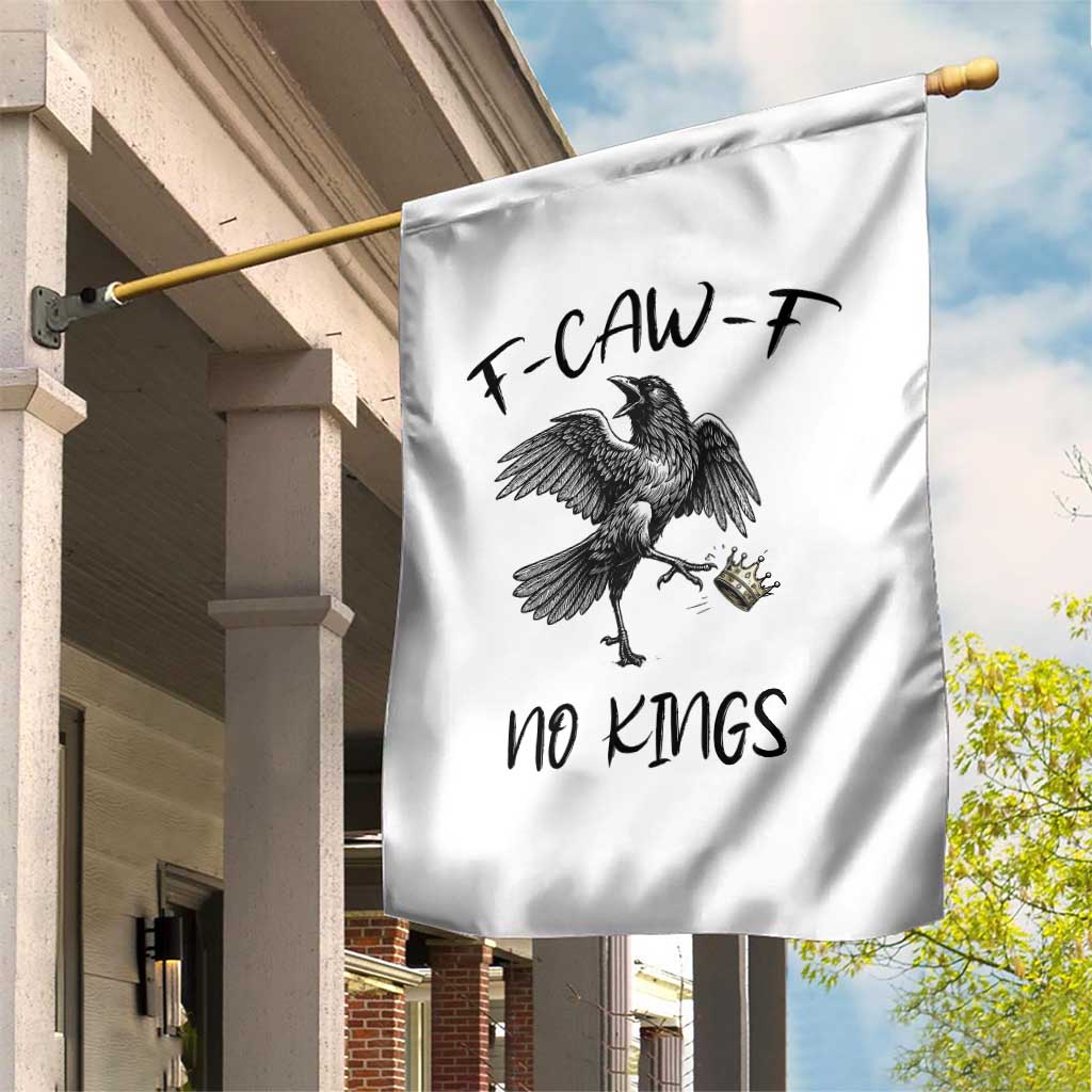 Funny Raven Kicking Crown No Kings Garden Flag F Caw F