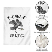 Funny Raven Kicking Crown No Kings Garden Flag F Caw F