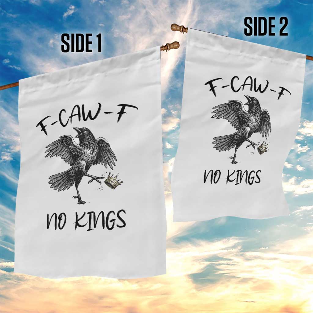Funny Raven Kicking Crown No Kings Garden Flag F Caw F
