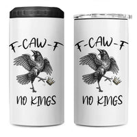 Funny Raven Kicking Crown No Kings 4 in 1 Can Cooler Tumbler F Caw F